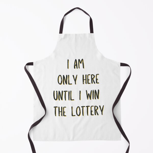 Item preview, I am only here until I win the lottery designed and sold by TheRightHonMP.