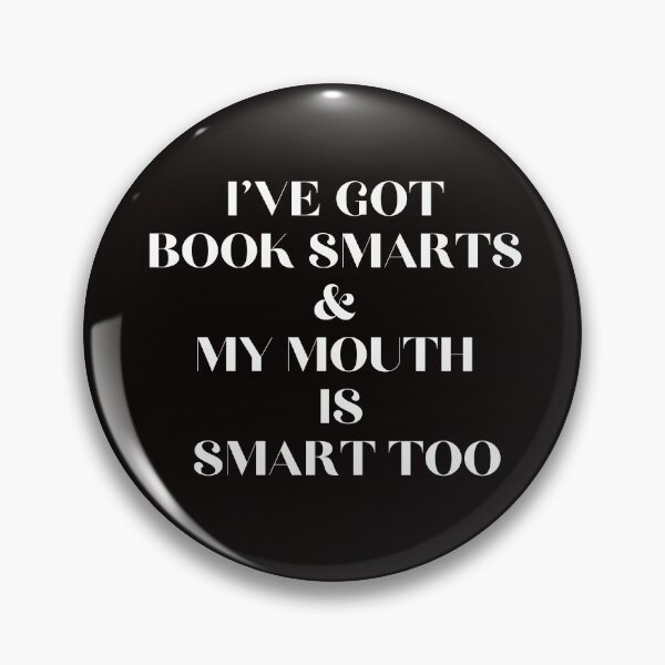 Item preview, I've Got Book Smarts & My Mouth Is Smart Too Sarcastic designed and sold by MagicSD Designs.