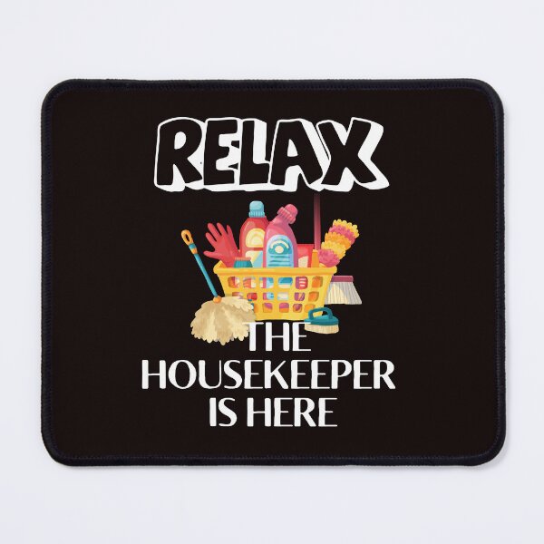 Item preview, Housekeeping Humor Relax The Housekeeper Is Here Cleaner designed and sold by MagicSD Designs.