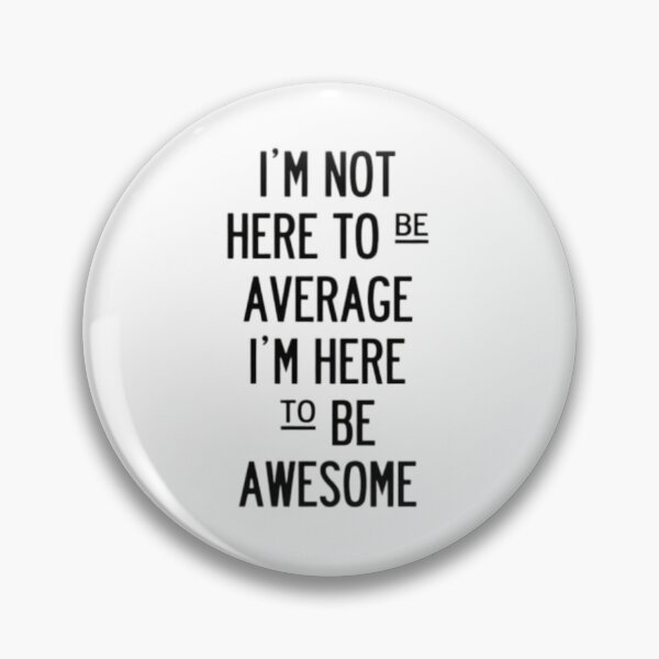 Item preview, I’m Not Here To Be Average, Typography, Motivational designed and sold by RiffRaffGraffix.