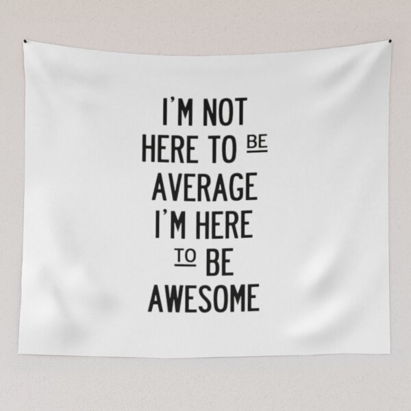Item preview, I’m Not Here To Be Average, Typography, Motivational designed and sold by RiffRaffGraffix.