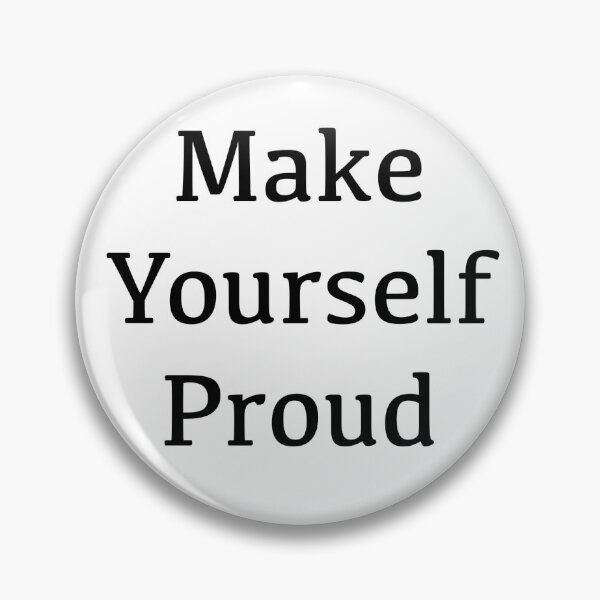 Item preview, Make yourself proud  designed and sold by rebeccac52.