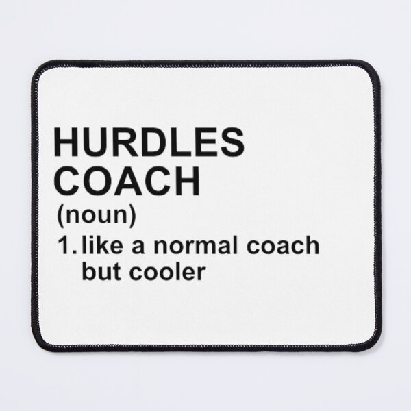 Item preview, Hurdles Coach Definition - Like A Normal Coach But Cooler designed and sold by GymWearDepot.