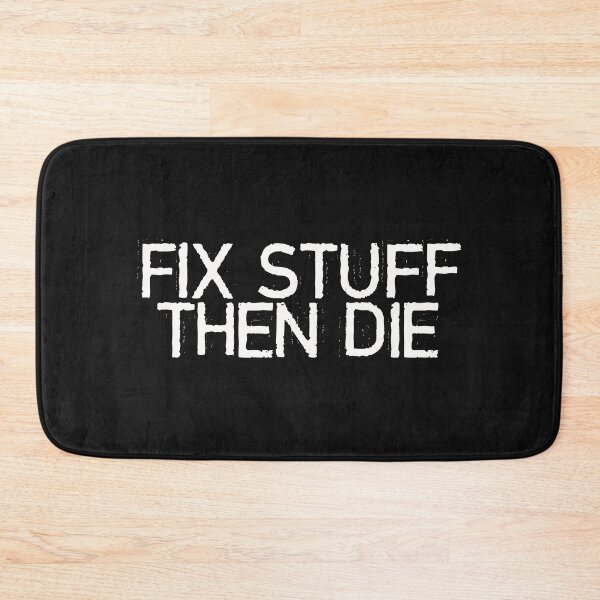 Item preview, Fix Stuff Then Die designed and sold by LtdPublicImage.