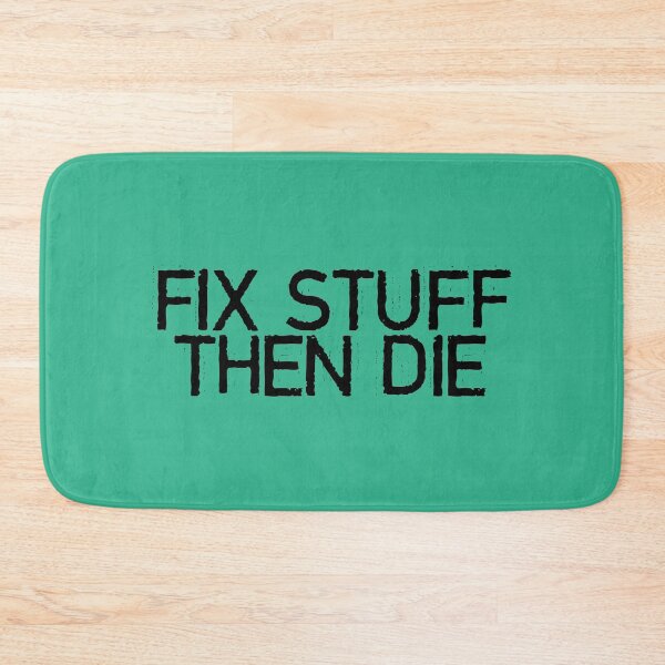 Item preview, Fix Stuff Then Die designed and sold by LtdPublicImage.