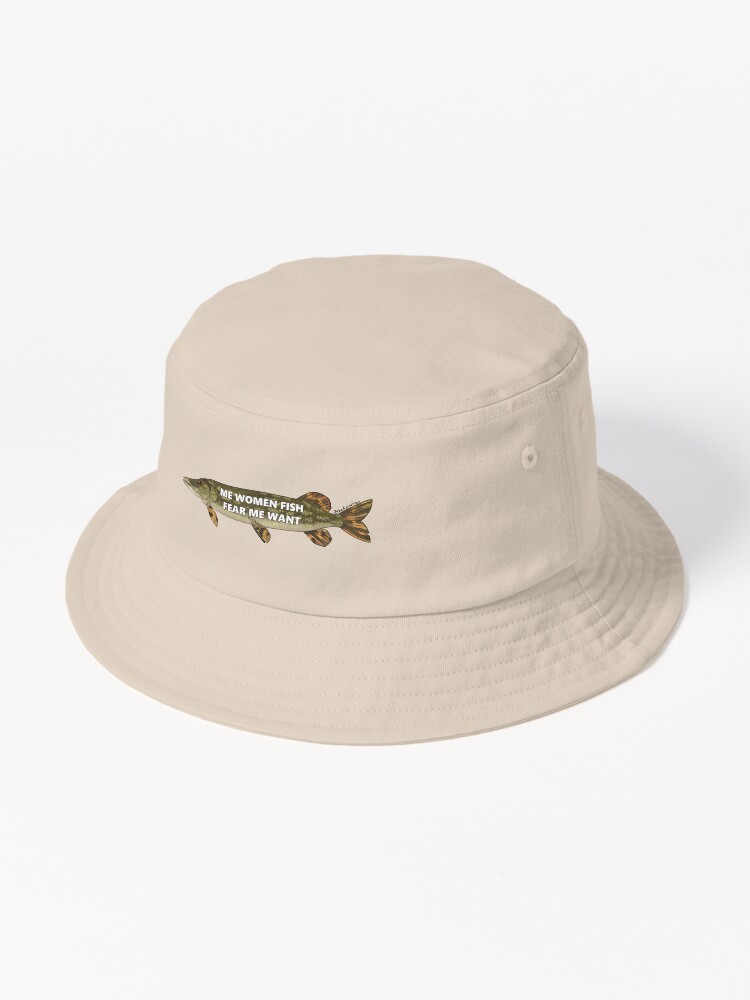 me women fish fear me want Bucket Hat for Sale by chaoticcaprisun