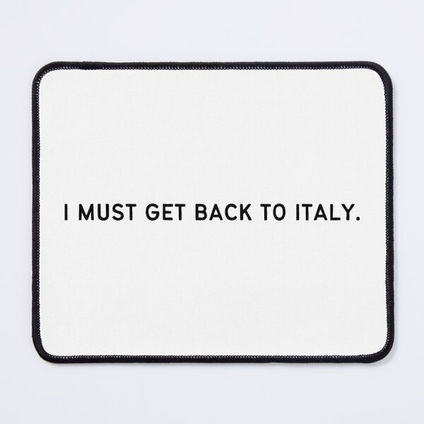 Item preview, I Must Get Back to Italy designed and sold by AndiamoATX.