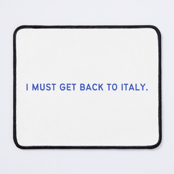 Item preview, I Must Get Back to Italy (Blue) designed and sold by AndiamoATX.