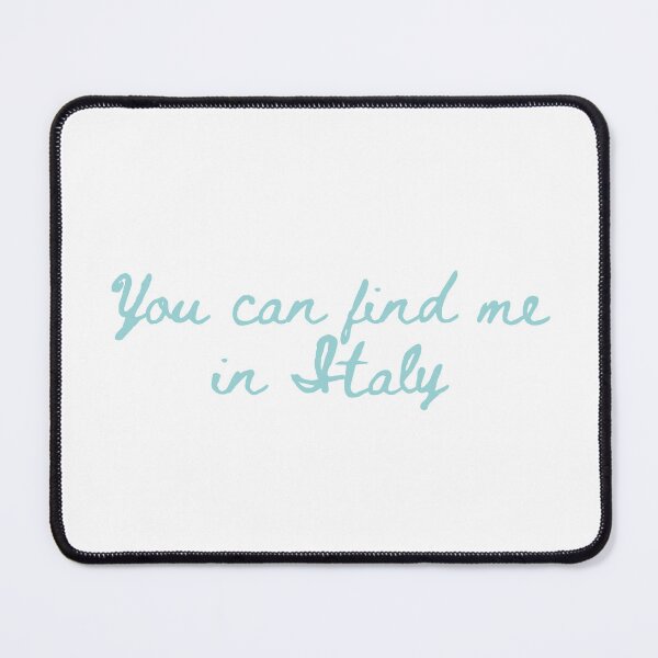 Item preview, You Can Find Me in Italy (Light Blue) designed and sold by AndiamoATX.