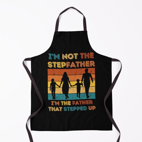 Item preview, Im Not The Step Father Im The Father That Stepped Up designed and sold by Thevulcano.