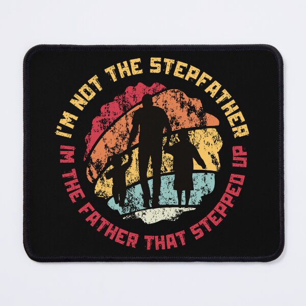 Item preview, I'm Not The StepFather I'm The Father That Stepped Up Vintage designed and sold by Thevulcano.