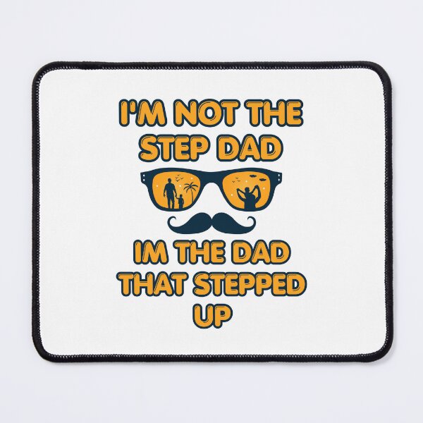 Item preview, I'm Not The StepDad I'm The Dad That Stepped Up designed and sold by Thevulcano.