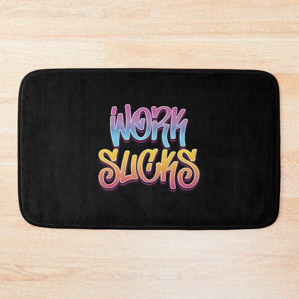 Item preview, Work Sucks - Funny Quote  designed and sold by Whimsical  Thinker.