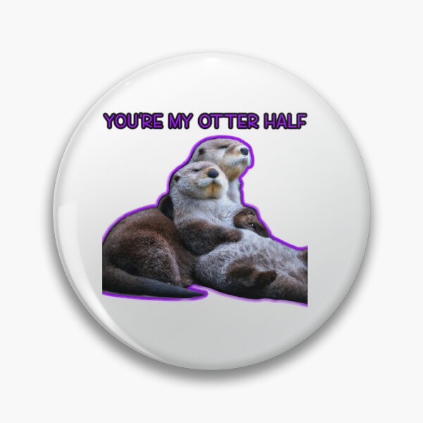 Item preview, You're My Otter Half designed and sold by Dlash.