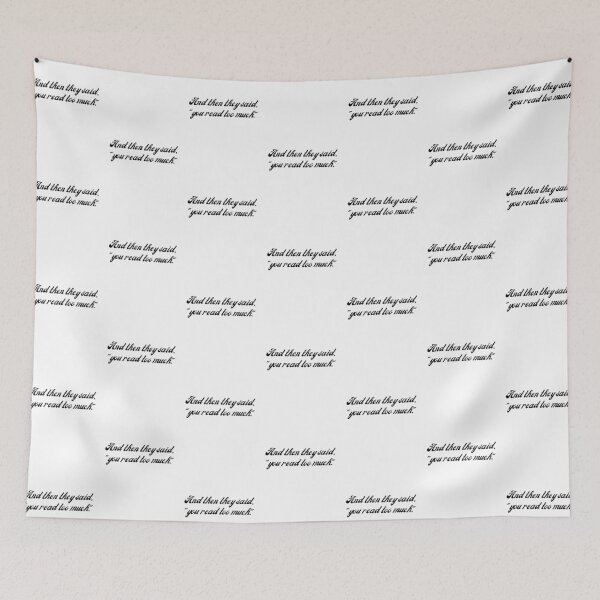 Item preview, Book Lover (Quotes) You read too much. designed and sold by AJdodd.