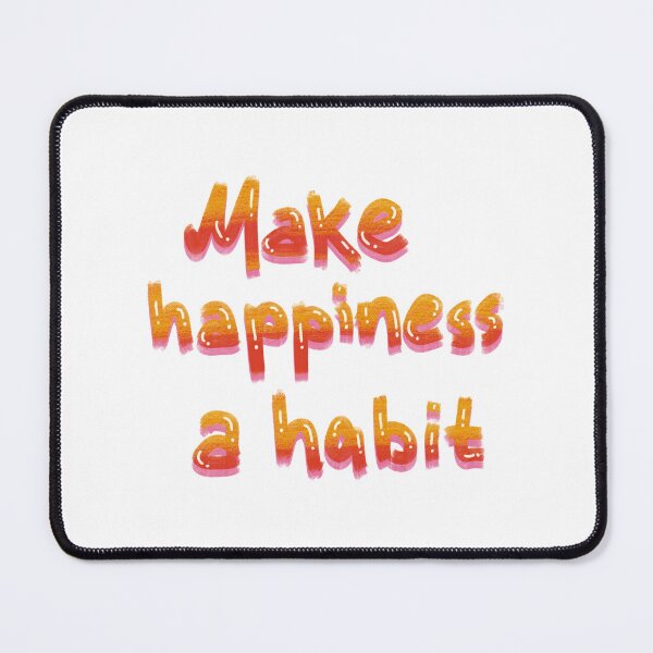Item preview, Make happiness a habit designed and sold by pinkyfish1010.