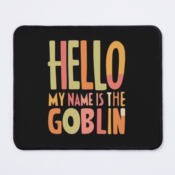 Item preview, HELLO MY NAME IS The Goblin | stickers | memes designed and sold by ArtsyElegance4U ⭐⭐⭐⭐⭐.