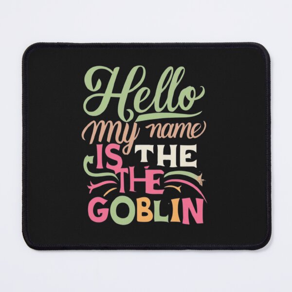 Item preview, HELLO MY NAME IS The Goblin | stickers | memes designed and sold by ArtsyElegance4U ⭐⭐⭐⭐⭐.