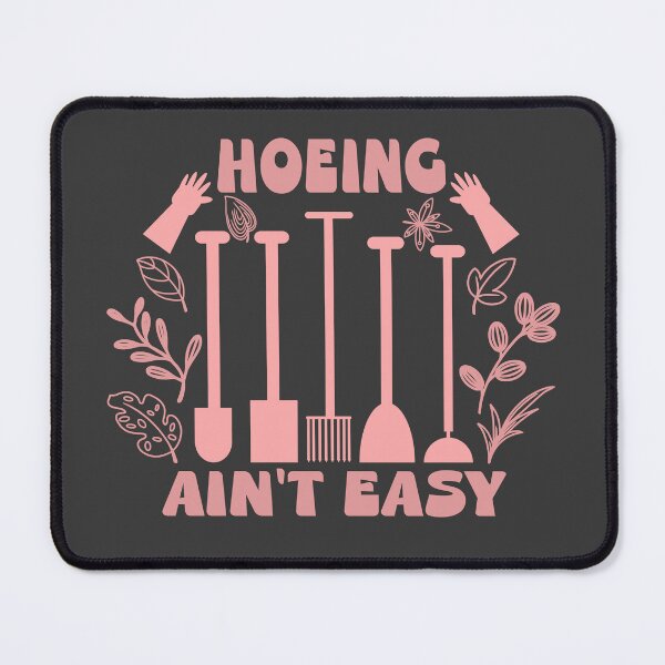 Item preview, Hoeing aint easy designed and sold by Colorfulman.