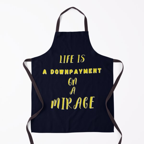 Item preview, Life is a downpayment on a mirage quote designed and sold by JackFreestone.