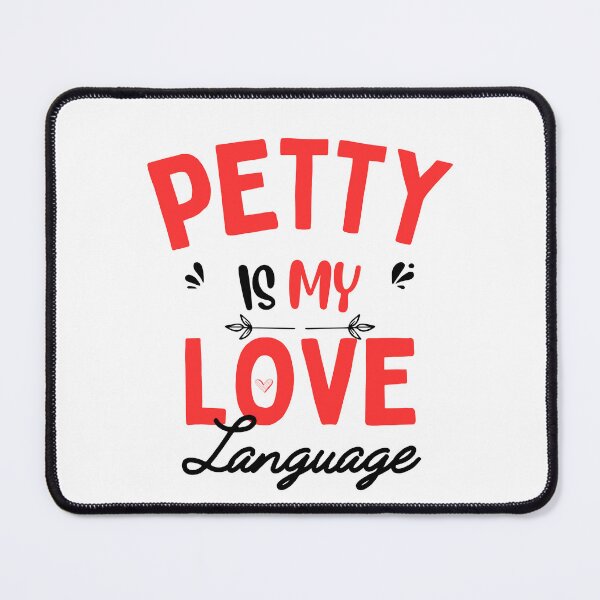 Item preview, Petty Is My Love Language designed and sold by Nangka.