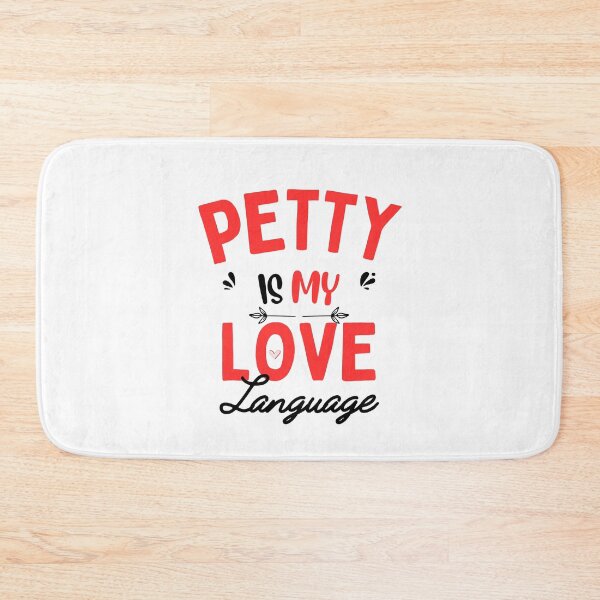 Item preview, Petty Is My Love Language designed and sold by Nangka.