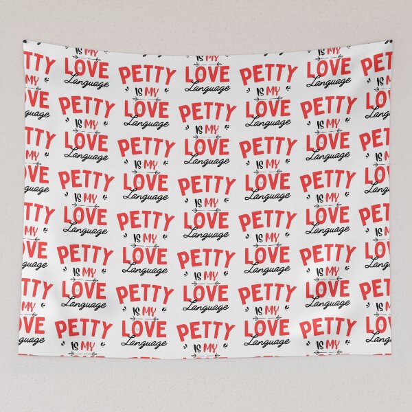 Item preview, Petty Is My Love Language designed and sold by Nangka.
