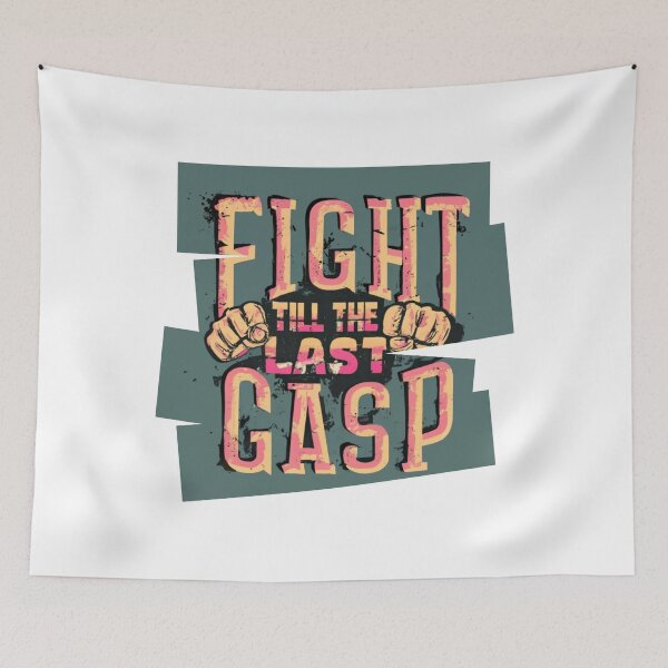 Item preview, Fight Till the Last Gasp: Motivational Quote T-Shirt designed and sold by NB2u.