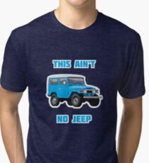 This Ain't no Jeep - Toyota Land Cruiser FJ40 Tee Tri-blend T-Shirt