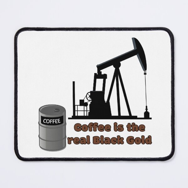 Item preview, Coffee is the real black gold designed and sold by Ben3842.