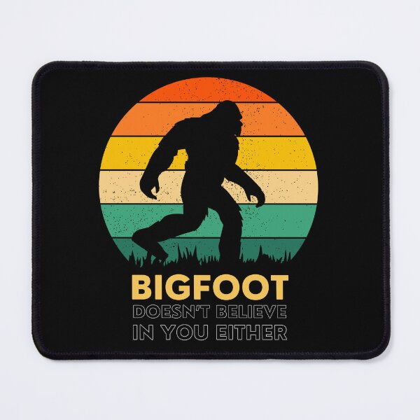 Item preview, Bigfoot Doesn't Believe in You Either designed and sold by PetPanache.
