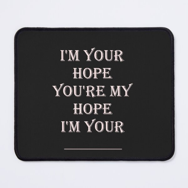 Item preview, i'm your hope you're my hope i'm your designed and sold by TechJokes.