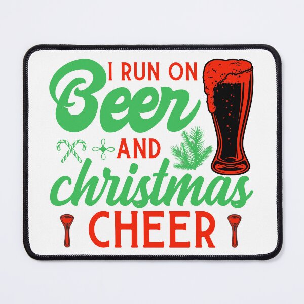Item preview, I Run On Beer And Christmas Cheer Design designed and sold by Saltycrowshop.