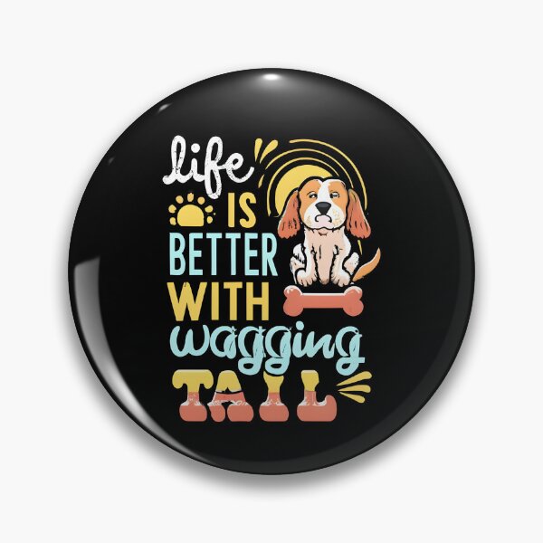 Item preview, Life is better with a wagging tail,Tail-Wagging Bliss, funny dog, dog lover gift. designed and sold by im9creative.