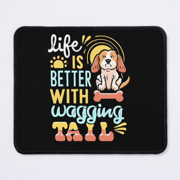 Item preview, Life is better with a wagging tail,Tail-Wagging Bliss, funny dog, dog lover gift. designed and sold by im9creative.
