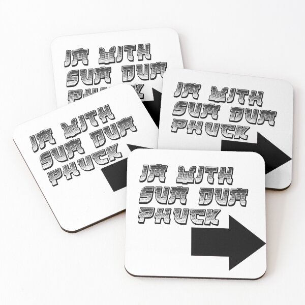 Item preview, Im with Sum Dum Phuck designed and sold by teeks82.