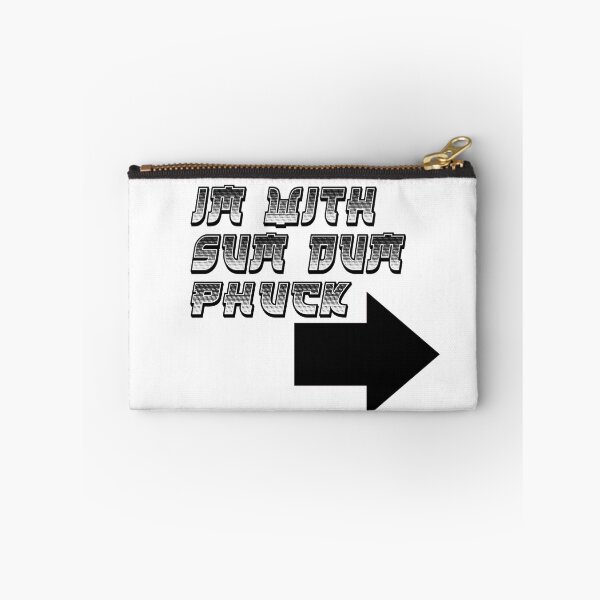 Item preview, Im with Sum Dum Phuck designed and sold by teeks82.