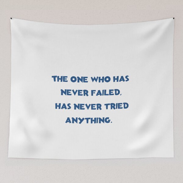 Item preview, The one who has never failed, has never tried anything. designed and sold by Julien Hebbrecht.
