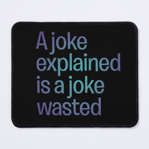 Item preview, A joke explained is a joke wasted. v.1 designed and sold by x1brett.