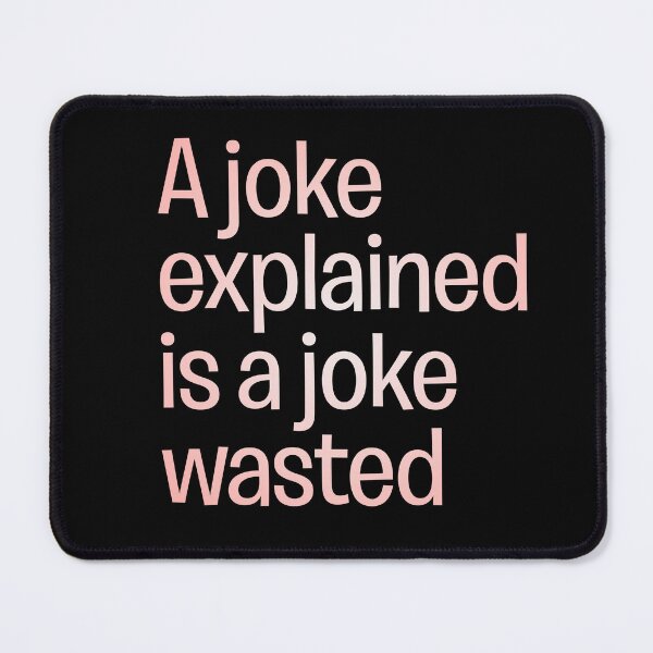 Item preview, A joke explained is a joke wasted. v.2 designed and sold by x1brett.