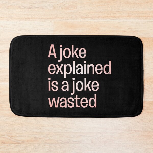 Item preview, A joke explained is a joke wasted. v.2 designed and sold by x1brett.