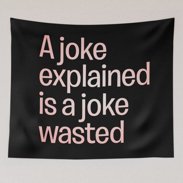 Item preview, A joke explained is a joke wasted. v.2 designed and sold by x1brett.