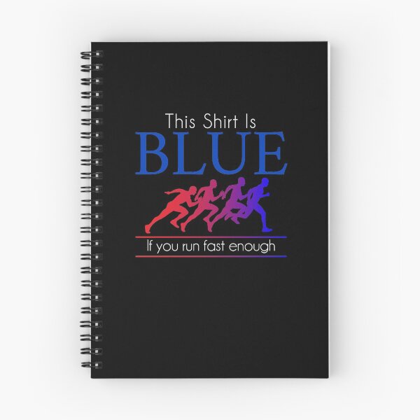 Item preview, This shirt is blue if you run fast enough | cross country shirt | cross country gift | marathon gift | track and field gifts | running shirt | cross country coach | gift for runner designed and sold by Kreature Look.