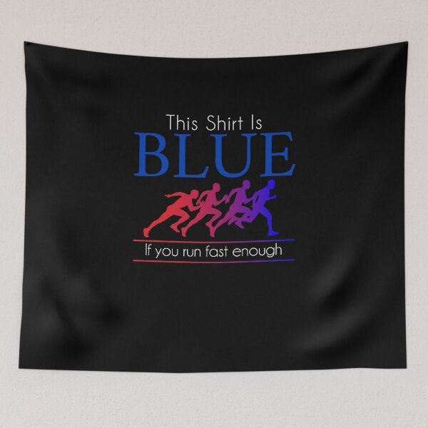 Item preview, This shirt is blue if you run fast enough | cross country shirt | cross country gift | marathon gift | track and field gifts | running shirt | cross country coach | gift for runner designed and sold by Kreature Look.