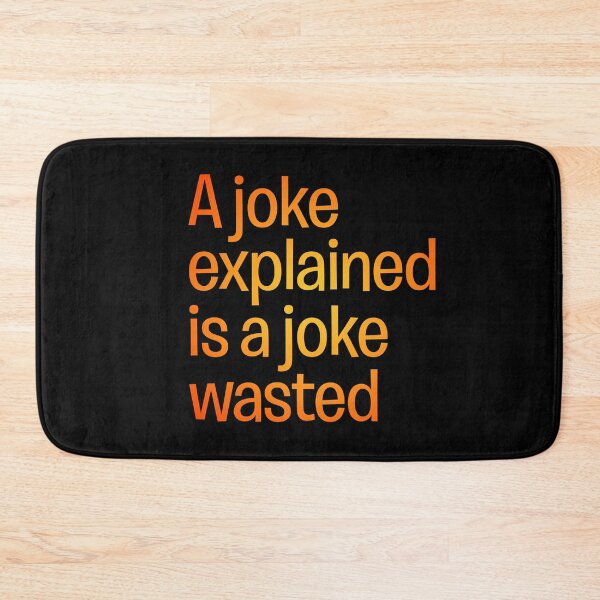 Item preview, A joke explained is a joke wasted. v.3 designed and sold by x1brett.