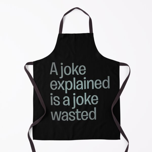 Item preview, A joke explained is a joke wasted. v.4 designed and sold by x1brett.