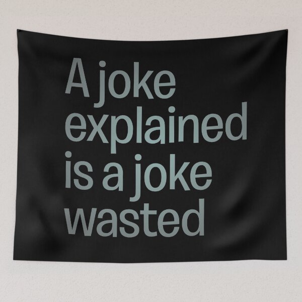 Item preview, A joke explained is a joke wasted. v.4 designed and sold by x1brett.
