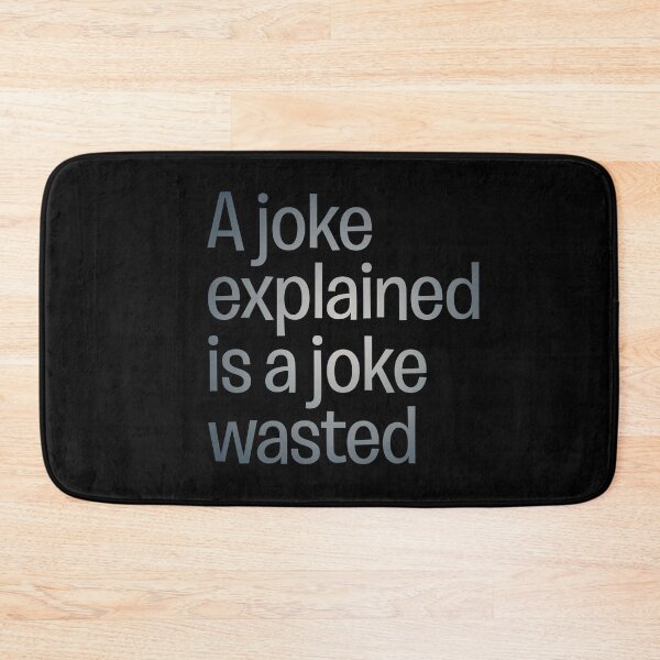 Item preview, A joke explained is a joke wasted. v.5 designed and sold by x1brett.