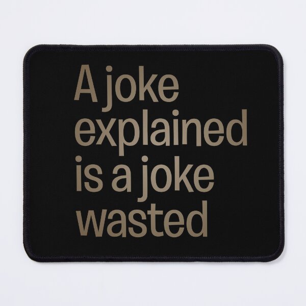 Item preview, A joke explained is a joke wasted. v.6 designed and sold by x1brett.