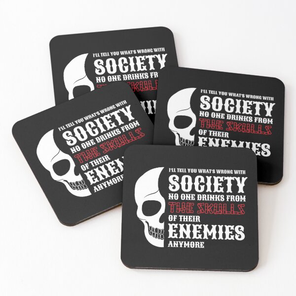 Item preview, I'll Tell You What's Wrong With Society No One Drinks From The Skulls Of Their Enemies Anymore designed and sold by lightseeker14.